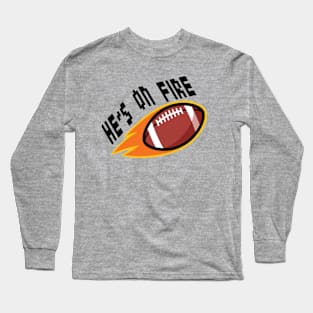 He's On Fire Long Sleeve T-Shirt